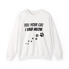 Load image into Gallery viewer, Unisex Heavy Blend™ Crewneck Sweatshirt Tell your cat.