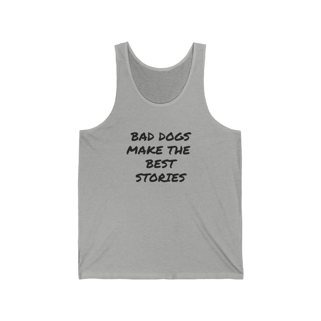 Bag Dogs Make the best stories tank top