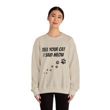 Load image into Gallery viewer, Unisex Heavy Blend™ Crewneck Sweatshirt Tell your cat.