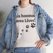 Load image into Gallery viewer, This hooman saves lives