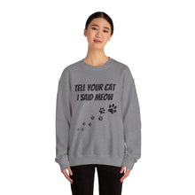 Load image into Gallery viewer, Unisex Heavy Blend™ Crewneck Sweatshirt Tell your cat.